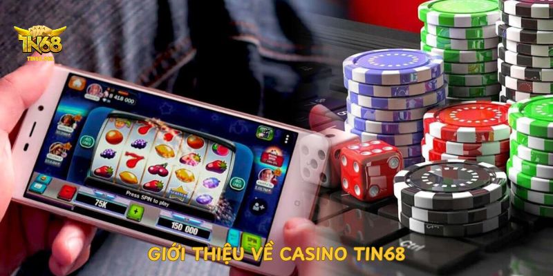 gioi-thieu-ve-casino-tin68